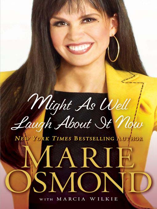 Title details for Might as Well Laugh About it Now by Marie Osmond - Wait list